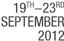 Nineteenth to the Twenty Third of September 2012